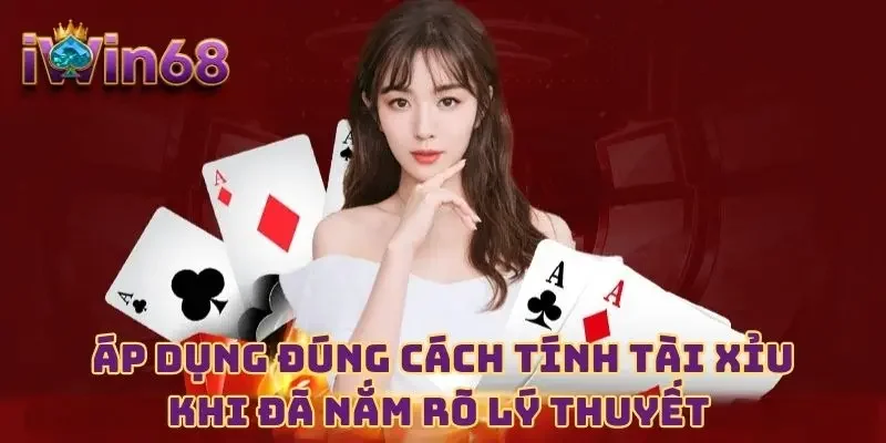 Áp dụng đúng cách tính tài xỉu khi đã nắm rõ lý thuyết 