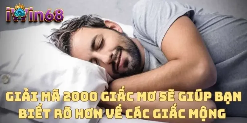Giải mã 2000 giấc mơ sẽ giúp bạn biết rõ hơn về các giấc mộng 