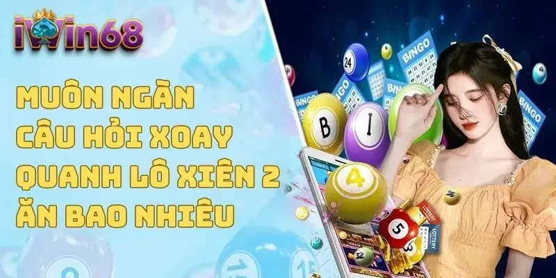 Muôn ngàn câu hỏi xoay quanh lô xiên 2 ăn bao nhiêu