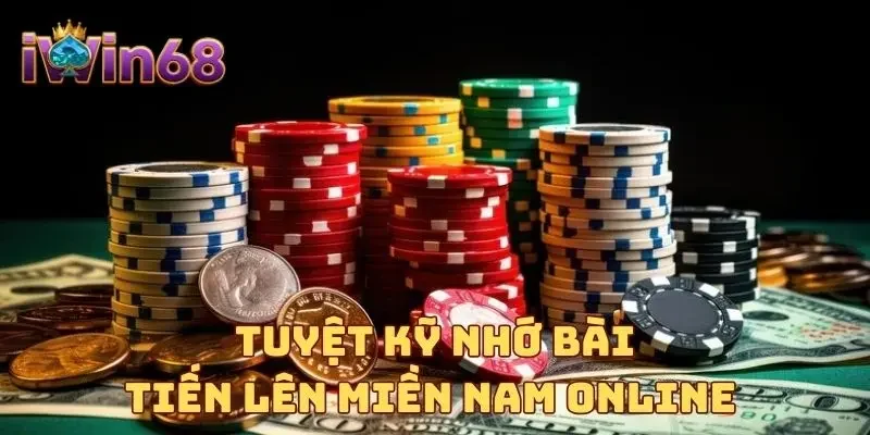 Tuyệt kỹ nhớ bài - Tiến lên miền Nam online 